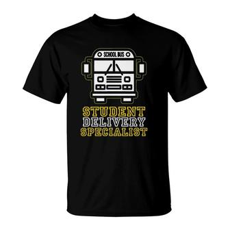 School Bus Driver Student Delivery Specialist Gift T-Shirt - Seseable