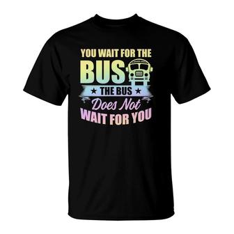 School Bus Driver Student Wait Stop Humor Pastel Rainbow T-Shirt - Seseable