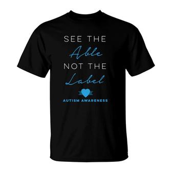 See The Able Not The Label Autism Down Syndrome Awareness T-Shirt | Mazezy