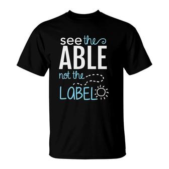 See The Able Not The Labels Autism Awareness Essential T-Shirt | Mazezy