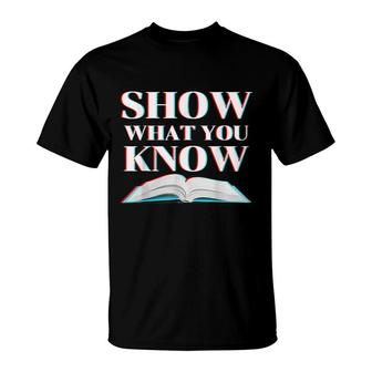 Show What You Know Motivational Testing Day T-Shirt - Seseable