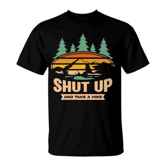 Shut Up And Take A Hike Explore Travel Lover T-Shirt - Seseable
