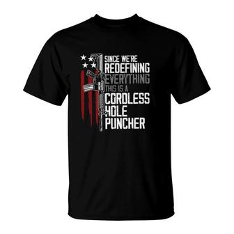 Since We Are Redefining Everything This Is A Cordless Hole Puncher 2022 Style T-Shirt - Seseable