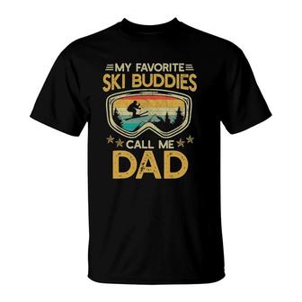 Skiing - My Favorite Ski Buddies Call Me Dad Snow T-Shirt - Seseable