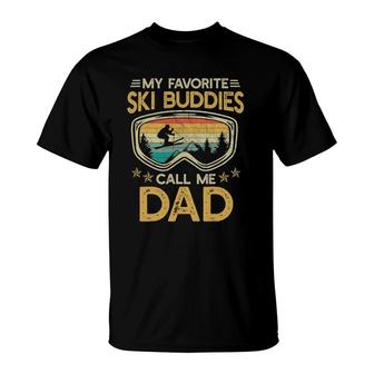 Skiing - My Favorite Ski Buddies Call Me Dad T-Shirt - Seseable