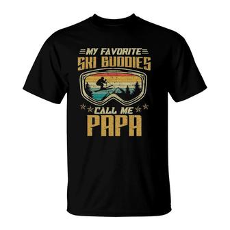 Skiing - My Favorite Ski Buddies Call Me Papa T-Shirt - Seseable