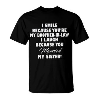 I Smile Because You Ảe My Brother In Law Awesome 2022 T-shirt - Thegiftio UK