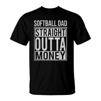 Softball Dad Straight Outta Money Clothing Funny Pitch Gift T-Shirt - Seseable