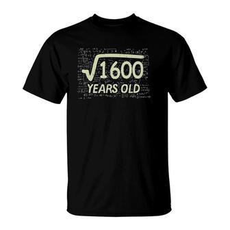Square Root Of 1600 Years Old 40Th Birthday Gift Math T-Shirt - Seseable