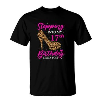 Stepping Into My 17Th Birthday I Like A Boss T-Shirt - Seseable