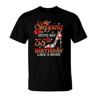 Stepping Into My 55Th Birthday Like A Boss 55 Years Old Gift T-Shirt - Seseable