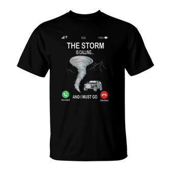 Storm Is Calling Meteorologist Chasing Storm Chaser T-shirt - Thegiftio UK