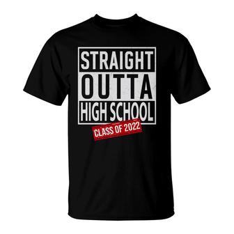Straight Outta High School Class Of 2022 Funny Graduation T-Shirt - Seseable