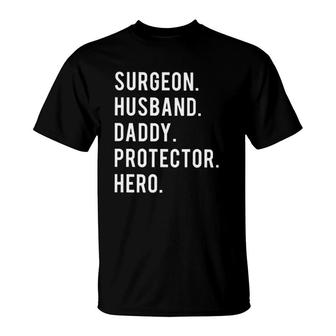 Surgeon Husband Daddy Protector Hero T-Shirt - Seseable