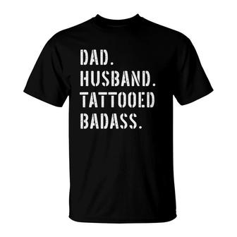 Tattoo Tattooed Dad Gifts From Daughter Son Wife T-Shirt - Seseable