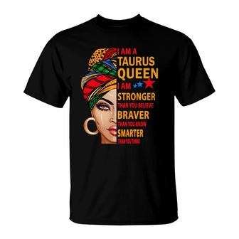 Taurus Queen I Am Stronger Birthday Gift For Taurus Zodiac T-Shirt - Seseable