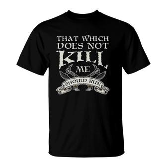 That Which Does Not Nordic Viking Warrior Norse Viking T-Shirt | Mazezy