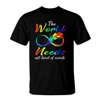 The World Needs All Kinds Of Minds Autism Neurodiversity T-Shirt | Mazezy