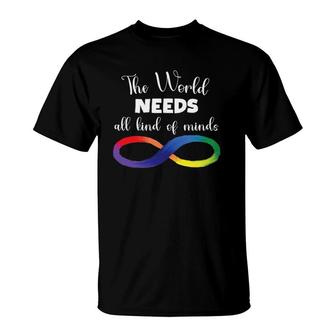 The World Needs All Kinds Of Minds Autism Neurodiversity Tee T-Shirt | Mazezy