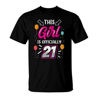 This Girl Is Officially 21 21St Birthday Celebrate Party T-Shirt - Seseable