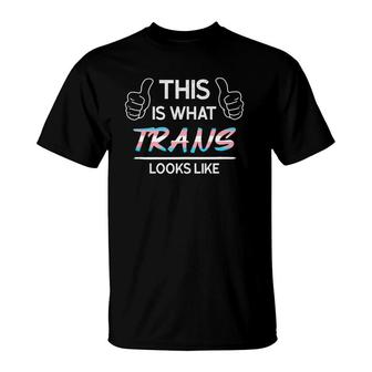 This Is What Trans Looks Like Transgender T-Shirt | Mazezy
