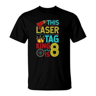 This Laser Tag King Is 8 Years S & Lasertag Gift T-Shirt | Mazezy