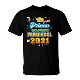 This Prince Graduated Preschool In 2021 Last Day Graduation T-Shirt - Seseable