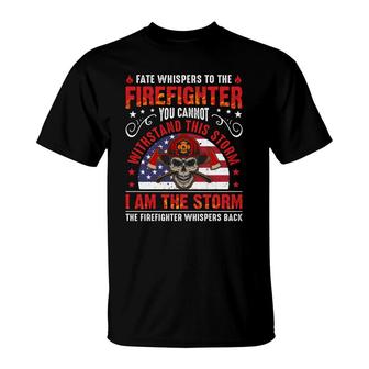 To The Firefighter I Am The Storm Funny Job Gift T-Shirt - Seseable