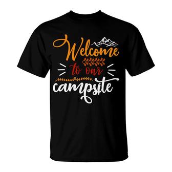 Travel Lovers Welcome To Their Campsite To Explore T-Shirt - Seseable