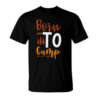 Travel Lovers Who Were Born To Camp And Explore T-Shirt - Seseable