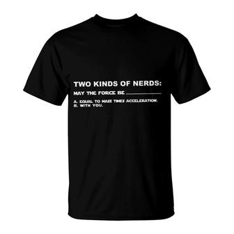 Two Kinds Of Nerds May The Force Be Design 2022 Gift T-Shirt - Seseable