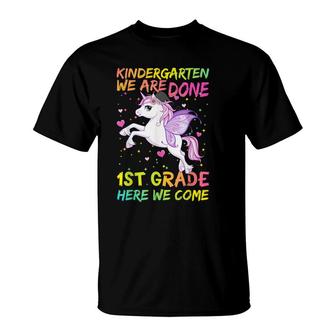 Unicorn Kindergarten We Are Done 1St Grade Here We Come Cute T-Shirt - Seseable