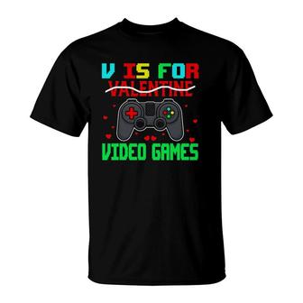 V Is For Video Games Funny Valentine Gamer Game Lover Gifts T-Shirt - Seseable