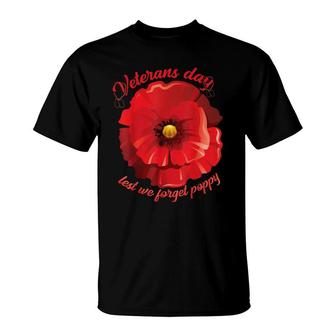 Veterans Day Lest We Forget Red Poppy Flower Usa Memorial T-Shirt - Seseable