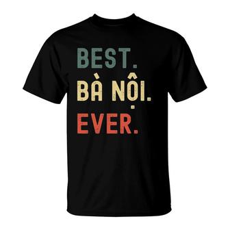 Vietnamese Grandma Gifts Designs - Best Ba Noi Ever T-Shirt | Mazezy