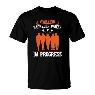 Warning Bachelor Party In Progress Groom Bachelor Party T-Shirt - Seseable