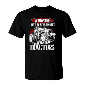 Warning I May Spontaneously Talk About Tractor Farmer Tee T-Shirt - Seseable