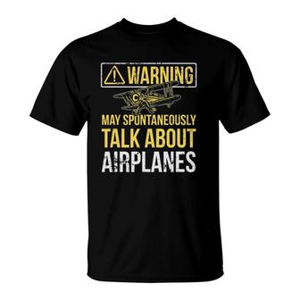 Warning May Spontaneously Talk About Airplanes Funny Pilot T-Shirt - Seseable
