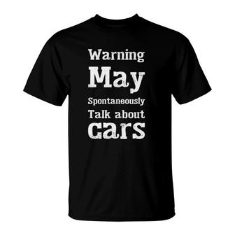 Warning May Spontaneously Talk About Cars Classic Funny Car Graphic Mens T-Shirt - Seseable