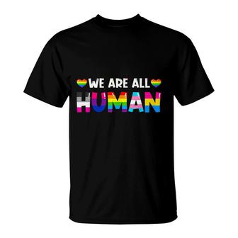 We Are All Human Lgbt Gay Rights Pride Parade Ally T-Shirt - Seseable