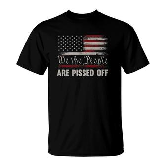 We The People Are Pissed Off Vintage Us America Flag On Back T-Shirt | Mazezy