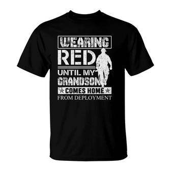 Wearing Red Until My Grandson Comes Home From Deployment T-Shirt | Mazezy