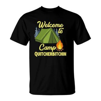 Welcome To Camp Quitcherbitchin Tent Trees Campfire T-Shirt | Mazezy