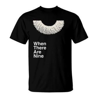 When There Are Nine Ruth Bader Ginsburg Feminist Rbg Dissent T-Shirt | Mazezy