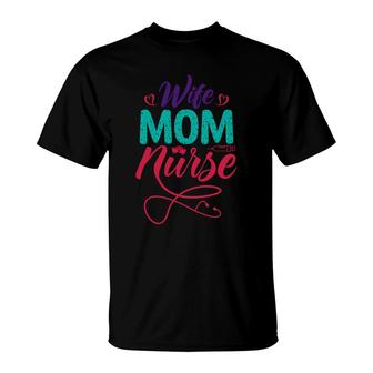 Wife Mom Nurses Day Original Colors And Font 2022 T-Shirt - Seseable