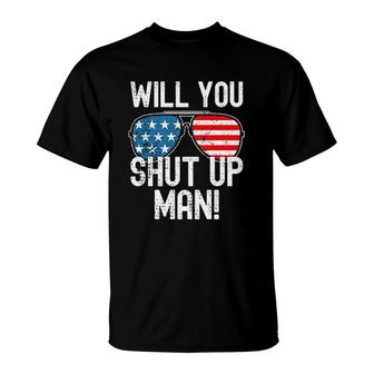 Will You Shut Up Man Attractive 2022 T-shirt - Thegiftio