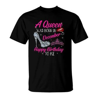 Womens A Queen Was Born In December Quote Birthday Party Girl Women T-Shirt - Seseable