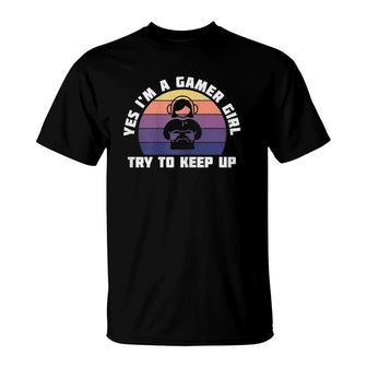 Womens Cool Yes Im A Gamer Girl Funny Video Game Gaming Lover T-Shirt - Seseable