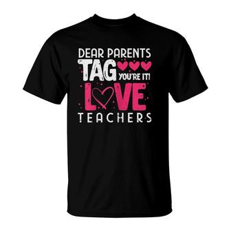 Womens Dear Parents Tag Youre It Love Teachers Funny Teacher T-Shirt - Seseable