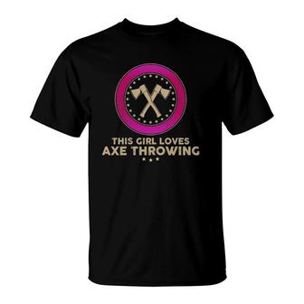 Womens Funny Axe Throwing Pun This Girl Loves Axe Throwing T-Shirt | Mazezy